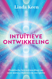 Linda Keen: Intuïtieve ontwikkeling - Praktische bewustwording van onze aura's, chakra's en energieën