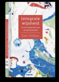 Ken Wilber: Integrale wijsheid  en de toekomst van de spiritualiteit