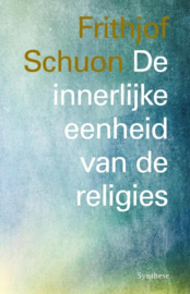 Frithjof Schuon: De innerlijke vrijheid van religies