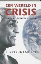 Krishnamurti: Een wereld in crisis - leven in onzekere tijden