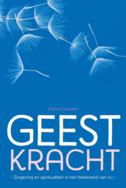 Frans Croonen:  Geestkracht - zingeving en spiritualiteit in het Nederland van nu