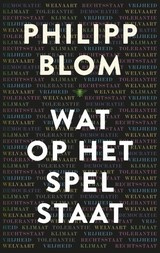 Philipp Blom: Wat op het spel staat