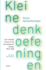 Cornelis Verhoeven: Kleine denkoefeningen - Een tweede keuze uit de onuitgegeven essays 1953-1956
