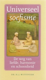 Dr. H.J. Witteveen: Universeel Soefisme - de weg van liefde, harmonie en schoonheid