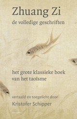 Kristofer Schipper: Zhuang Zi, de volledige geschriften