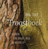 Hans Stolp: Troostboek - woorden van kracht, moed en inspiratie