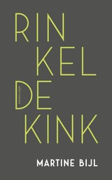 Martine Bijl: Rinkel de Kink