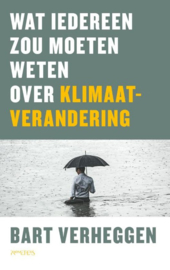 Bart Verheggen: Wat iedereen zou moeten weten over klimaatverandering