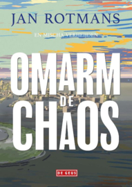 Jan Rotmans: Omarm de chaos – een korte geschiedenis van de komende eeuw