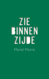Merel Morre: Zie Binnen Zijde – gedichten over hoe moeilijk het leven soms is