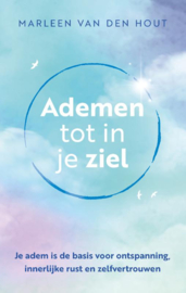 Marleen van den Hout: Ademen tot in je ziel