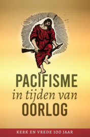 Greetje Witte-Rang:  Pacifisme in tijden van oorlog - Kerk en Vrede 100 jaar