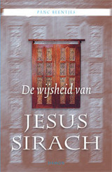 Panc Beentjes: De wijsheid van Jesus Sirach - een vergeten Joods geschrift
