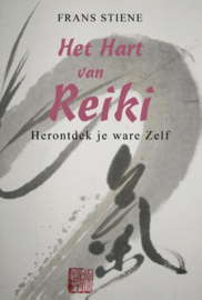 Frans Stiene: Het hart van Reiki - Herontdek je ware Zelf