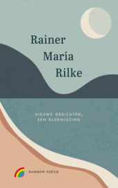 Rainer Maria Rilke:  Nieuwe gedichten, een bloemlezing - tweetalig