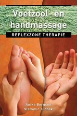 Anika Bergson/Vladimir Tuchak: Voetzool- en handmassage reflexzone-therapie
