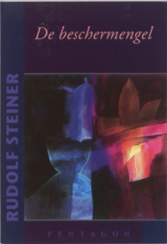 Rudolf Steiner: De beschermengel - voordracht Dornach juni 1923