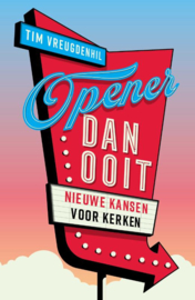 Tim Vreugdenhil:  Opener dan ooit - Nieuwe kansen voor kerken