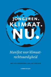 Jongeren.Klimaat.NU. – Manifest voor klimaatrechtvaardigheid, met een voorwoord van Jan Terlouw