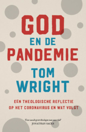 Tom Wright: God en de pandemie – een theologische reflectie op het coronavirus en wat volgt