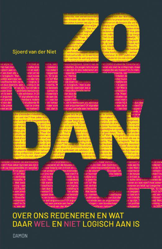 Sjoerd van der Niet: Zo niet, dan toch - Over ons redeneren en wat daar wel en niet logisch aan is