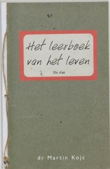 dr. M.Kojc: Het Leerboek van het leven - je bent wat je denkt