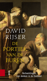 David Rijser: De portiek van de buren - verbeeldingen van denken in de Oudheid