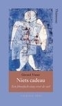 Gerard Visser: Niets cadeau, een filosofisch essay over de ziel