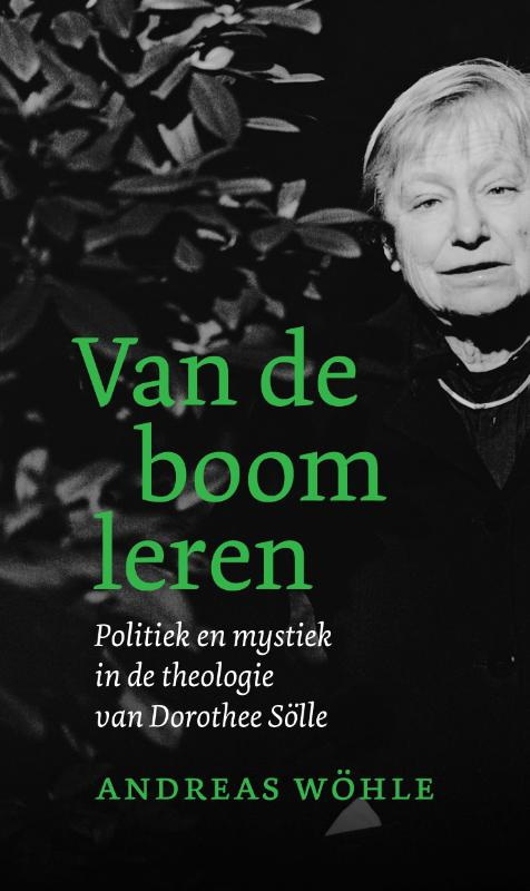 Andreas Wöhle:  Van de boom leren - Politiek en mystiek in de theologie van Dorothee Sölle