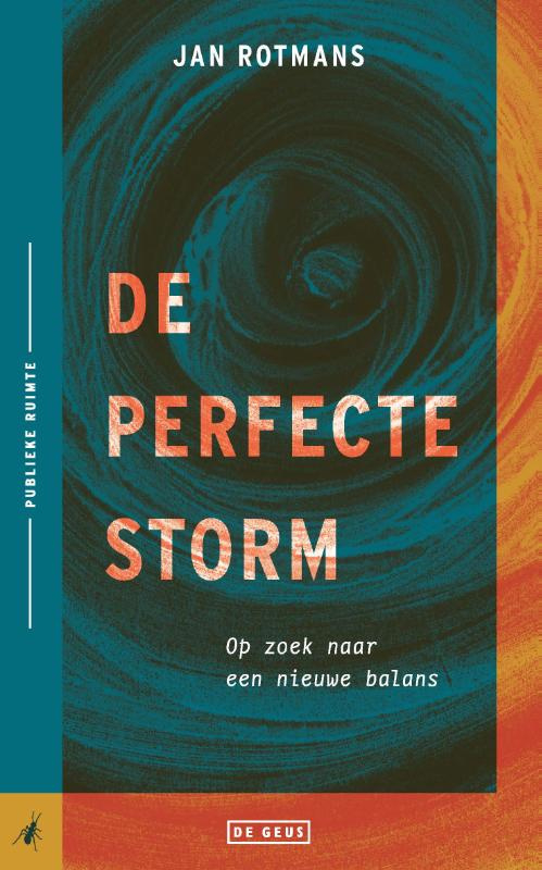 Jan Rotmans: De perfecte storm - Op zoek naar een nieuwe balans