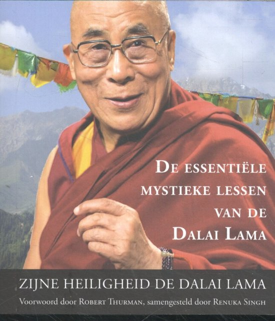 De essentiële mystieke lessen van de Dalai Lama - samengesteld door Renuka Singh