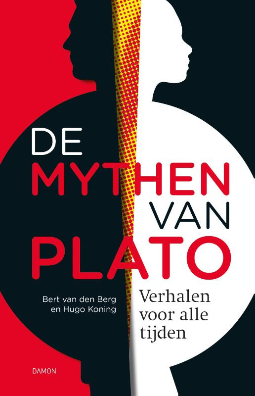 Hugo Koning en Bert van den Berg:  De mythen van Plato - Verhalen voor alle tijden