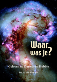 Waar was je- geloven na Darwin en Hubble