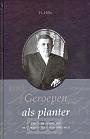 Hille, H. - Geroepen als planter