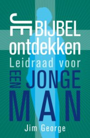 George, Jim - Je Bijbel ontdekken, leidraad voor een jonge man