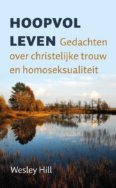 Hoopvol leven- gedachten over christelijke trouw en homoseksualiteit