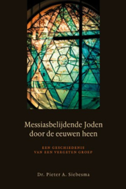 Siebesma, Dr. Pieter. A. - Messiasbelijdende Joden door de eeuwen heen