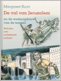 Bunt, Margreet - De val van Jeruzalem en de wederopbouw van de tempel