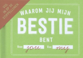 Waarom jij mijn bestie bent