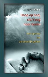 Ryle, J.C. - Hoop op God, sla `t oog naar boven