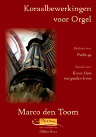 Toom, Marco den - Koraalbewerkingen voor orgel