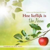 Hoe lieflijk is Uw Naam - Andrea van Hartingsveldt-Moree