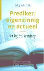 Belder, Ds. J. - Prediker: eigenzinnig en actueel