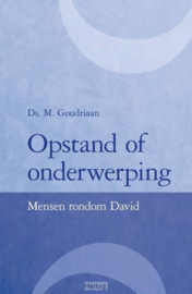 Goudriaan, Ds. M. - Opstand of onderwerping