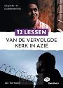 12 lessen van de vervolgde kerk in Azië- Jan Vermeer