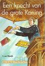 Een knecht van de grote koning  -C. van Rijswijk