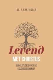 Levend met Christus - Ds. R.A.M. Visser