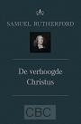 Rutherford, Samuël - De verhoogde Christus  Deel B