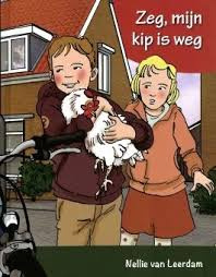 Zeg, mijn kip is weg - Nellie van Leerdam