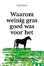 Waarom weinig gras goed was voor het paard - Tony Hutter